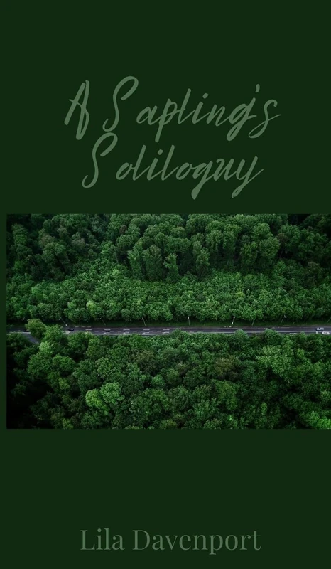 A Sapling's Soliloquy
