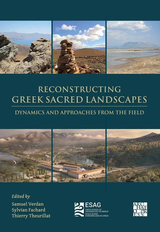 Reconstructing Greek Sacred Landscapes: Dynamics and Approaches from the Field