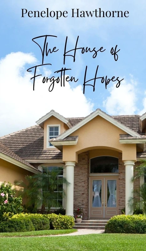 The House of Forgotten Hopes