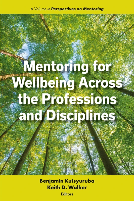 Mentoring for Wellbeing Across the Professions and Disciplines (Perspectives on Mentoring)
