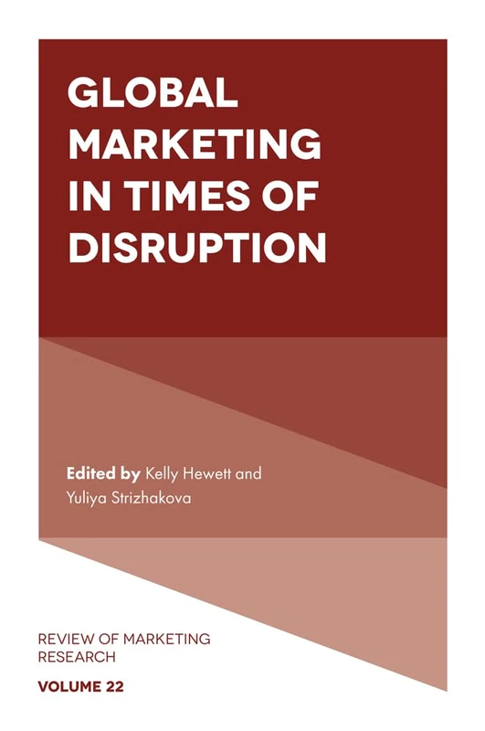 Global Marketing in Times of Disruption: 22 (Review of Marketing Research, 22)