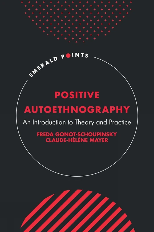 Positive Autoethnography: An Introduction to Theory and Practice (Emerald Points) - Image 1