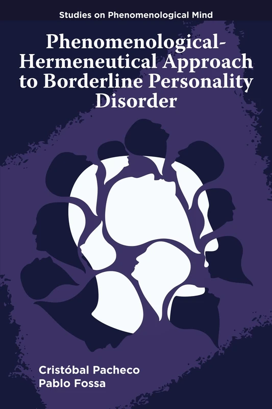 Phenomenological-Hermeneutical Approach to Borderline Personality Disorder (Studies on Phenomenological Mind)