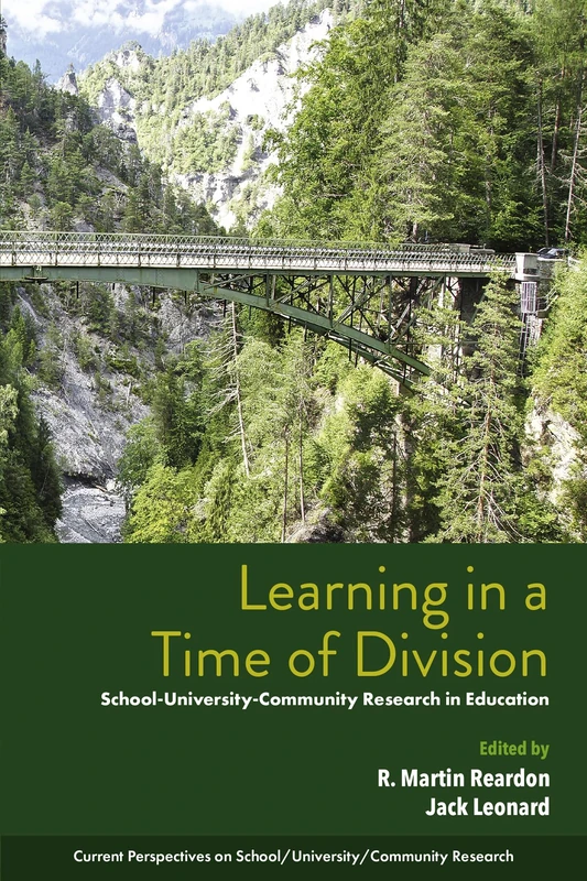 Learning in a Time of Division: School-University-Community Research in Education (Current Perspectives on School/University/Community Research)