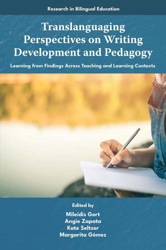 Translanguaging Perspectives on Writing Development and Pedagogy: Learning from Findings Across Teaching and Learning Contexts (Research in Bilingual Education)