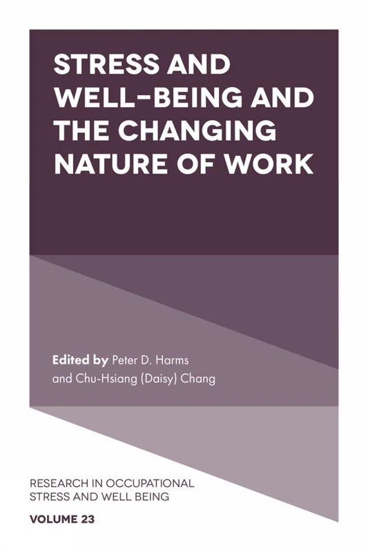 Stress and Well-Being and the Changing Nature of Work: 23 (Research in Occupational Stress and Well Being, 23)