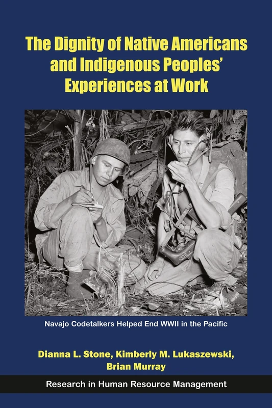 The Dignity of Native Americans and Indigenous Peoples' Experiences at Work (Research in Human Resource Management)