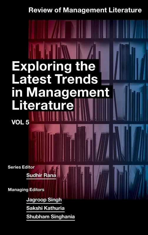 Exploring the Latest Trends in Management Literature (Review of Management Literature, 5)