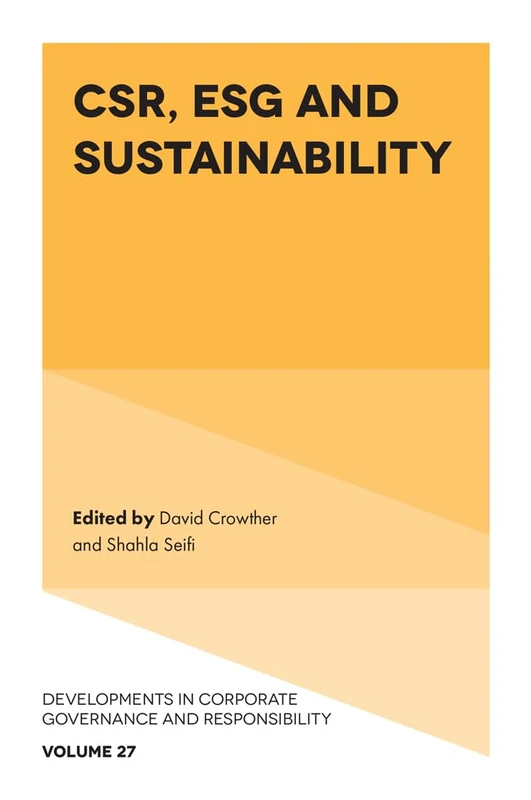 CSR, ESG and Sustainability: 27 (Developments in Corporate Governance and Responsibility, 27)