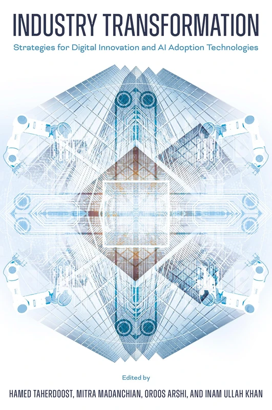 Industry Transformation: Strategies for Digital Innovation and AI Adoption Technologies