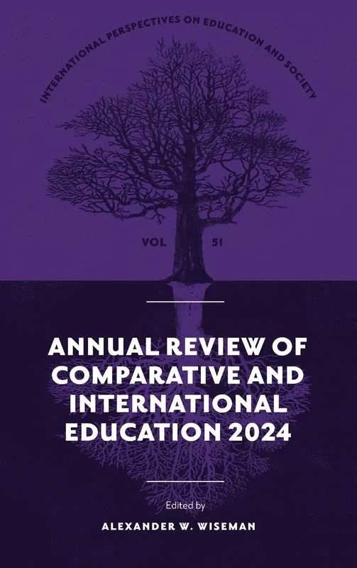 Annual Review of Comparative and International Education 2024 (International Perspectives on Education and Society, 51)