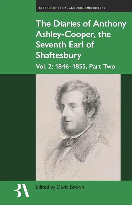The Diaries of Anthony Ashley-Cooper, the Seventh Earl of Shaftesbury: Vol. 2, Part Two: 1850-55: 70 (Records of Social and Economic History) - Image 1