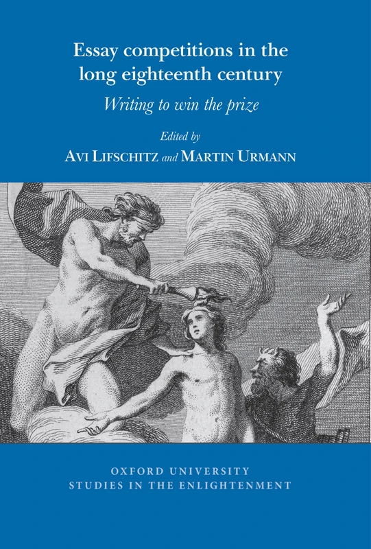 Essay competitions in the long eighteenth century: Writing to win the prize: 2026:05 (Oxford University Studies in the Enlightenment, 2026:05)