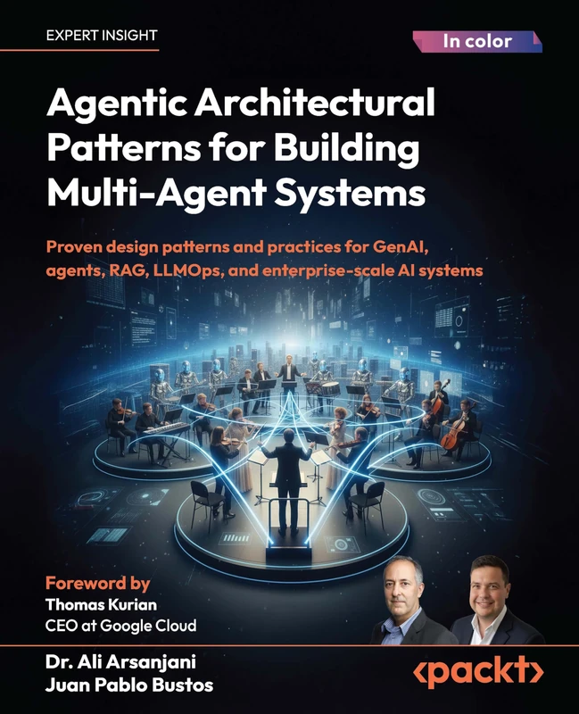 Packt Agentic Architectural Patterns for Multi-Agent Systems