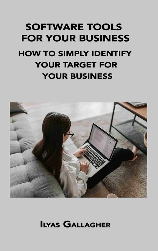 Software Tools for Your Business: How to Simply Identify Your Target for Your Business - Image 1