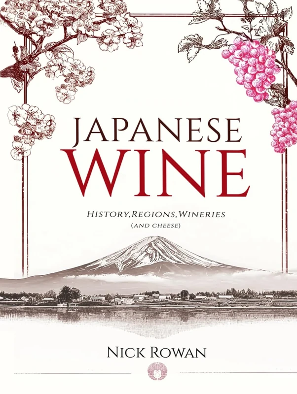 Japanese Wine: History, regions, wineries (and cheese)