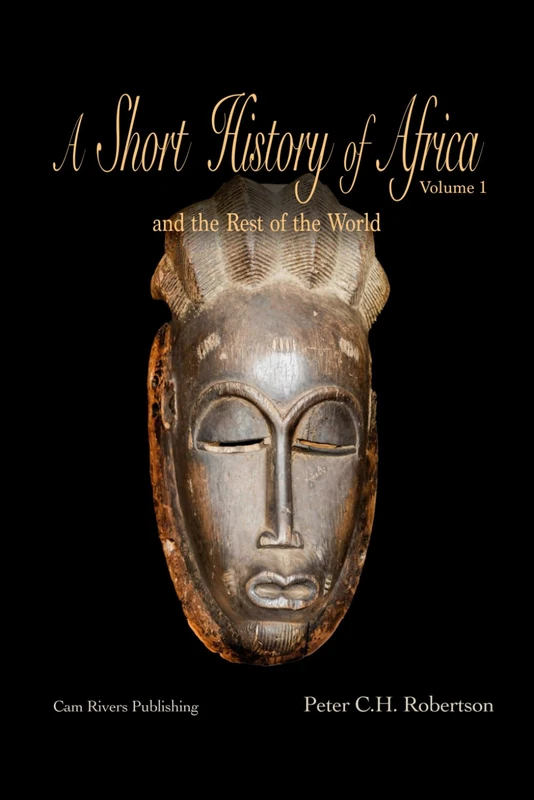 A Short History of Africa and the Rest of the World: Volume 1