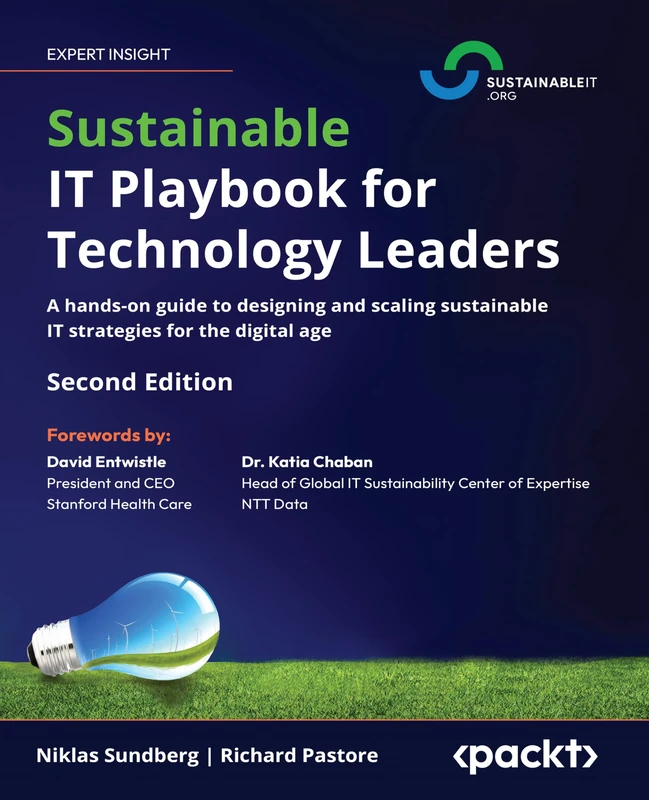 Sustainable IT Playbook for Technology Leaders: A hands-on guide to designing and scaling sustainable IT strategies for the digital age