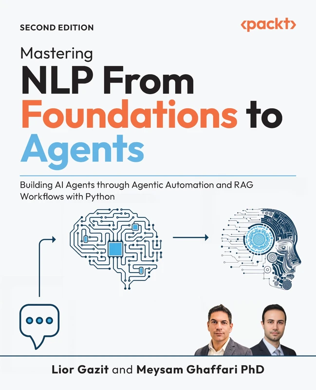 Mastering NLP From Foundations to Agents: Building AI Agents through Agentic Automation and RAG Workflows with Python - Image 1