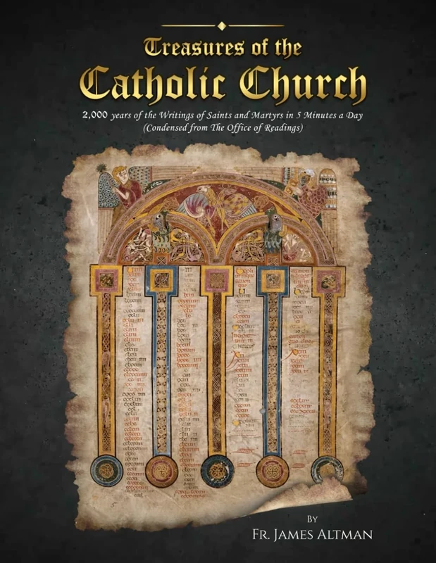 Treasures of the Catholic Church: 2000 years of Writings of the Saints and Martyrs in 5 minutes a day