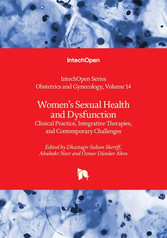 Women’s Sexual Health and Dysfunction - Clinical Practice, Integrative Therapies, and Contemporary Challenges (Obstetrics and Gynecology) - Image 1
