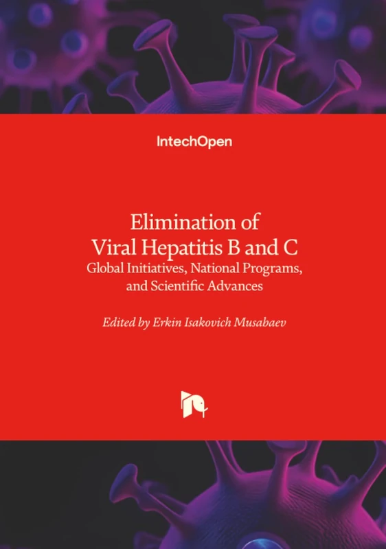 Elimination of Viral Hepatitis B and C - Global Initiatives, National Programs, and Scientific Advances