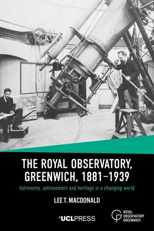 The Royal Observatory, Greenwich, 1881–1939: Astronomy, Astronomers and Heritage in a Changing World - Image 1