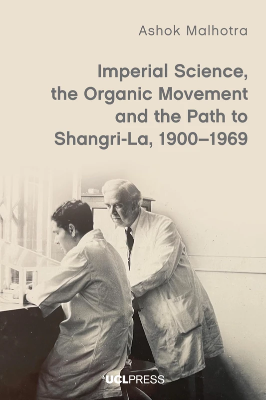 Imperial Science, the Organic Movement and the Path to Shangri-La, 1900-1969 - Image 1