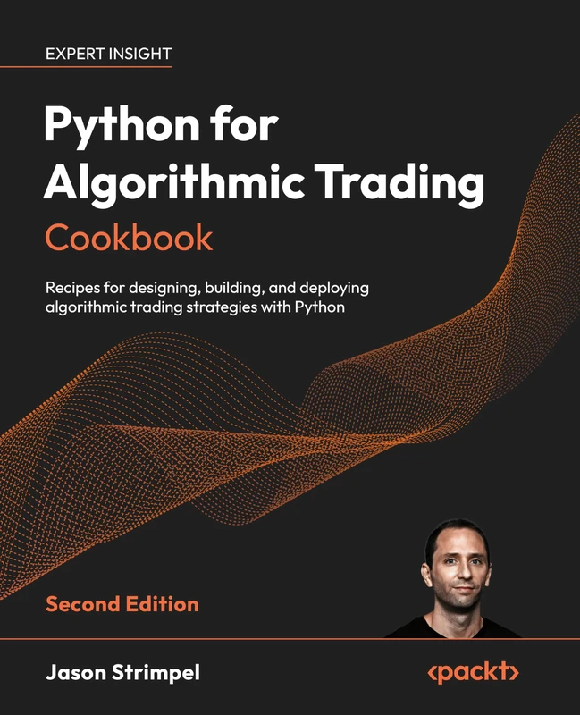 Python for Algorithmic Trading Cookbook: Recipes for designing, building, and deploying algorithmic trading strategies with Python - Image 1