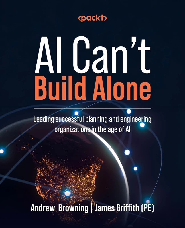 AI Can't Build Alone: Leading successful planning and engineering organizations in the age of AI