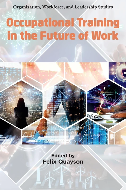 Occupational Training in the Future of Work (Organization, Workforce, and Leadership Studies)