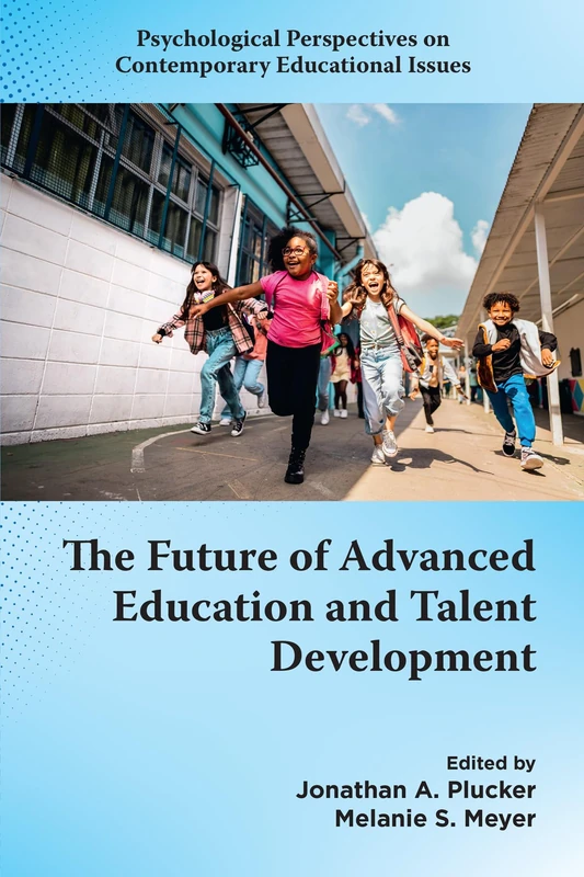 The Future of Advanced Education and Talent Development (Psychological Perspectives on Contemporary Educational Issues) - Image 1