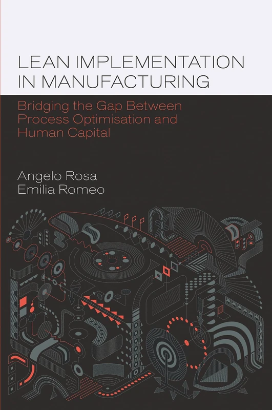 Lean Implementation in Manufacturing: Bridging the Gap Between Process Optimisation and Human Capital