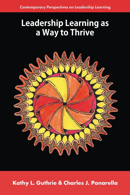 Leadership Learning as a Way to Thrive (Contemporary Perspectives on Leadership Learning)