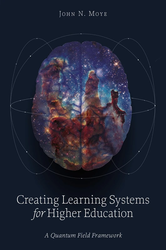 Creating Learning Systems for Higher Education: A Quantum Field Framework