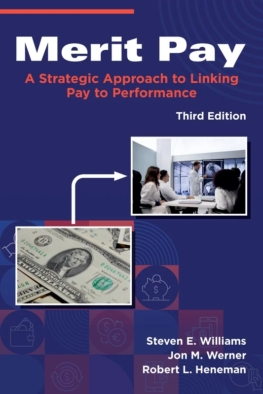 Merit Pay: A Strategic Approach to Linking Pay to Performance
