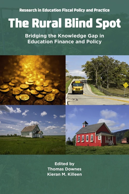 The Rural Blind Spot: Bridging the Knowledge Gap in Education Finance and Policy (Research in Education Fiscal Policy and Practice)