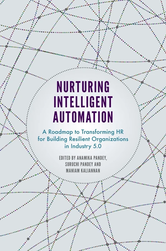 Nurturing Intelligent Automation: A Roadmap to Transforming HR for Building Resilient Organizations in Industry 5.0