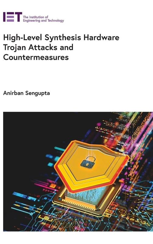 High-Level Synthesis Hardware Trojan Attacks and Countermeasures (Materials, Circuits and Devices) - Image 1
