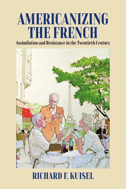 Americanizing the French: Assimilation and Resistance in the Twentieth Century