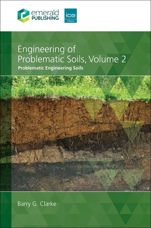 Engineering of Problematic Soils Volume 2: Problematic Engineering Soils