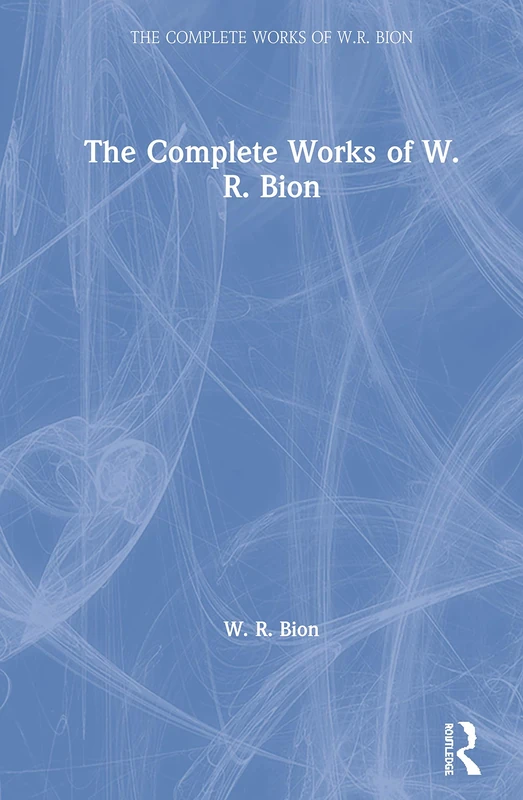 The Complete Works of W.R. Bion: Volume 12