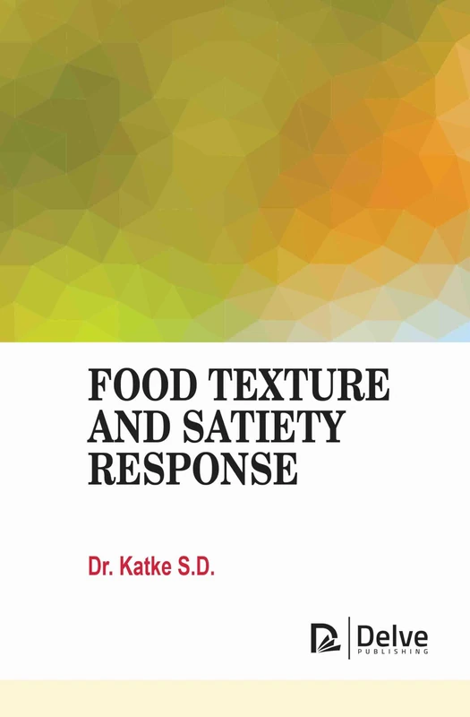 Food Texture and Satiety Response - Delve Publishing Book