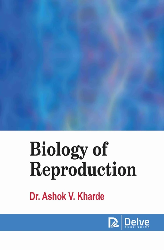 Biology of Reproduction - Delve Publishing Science Book