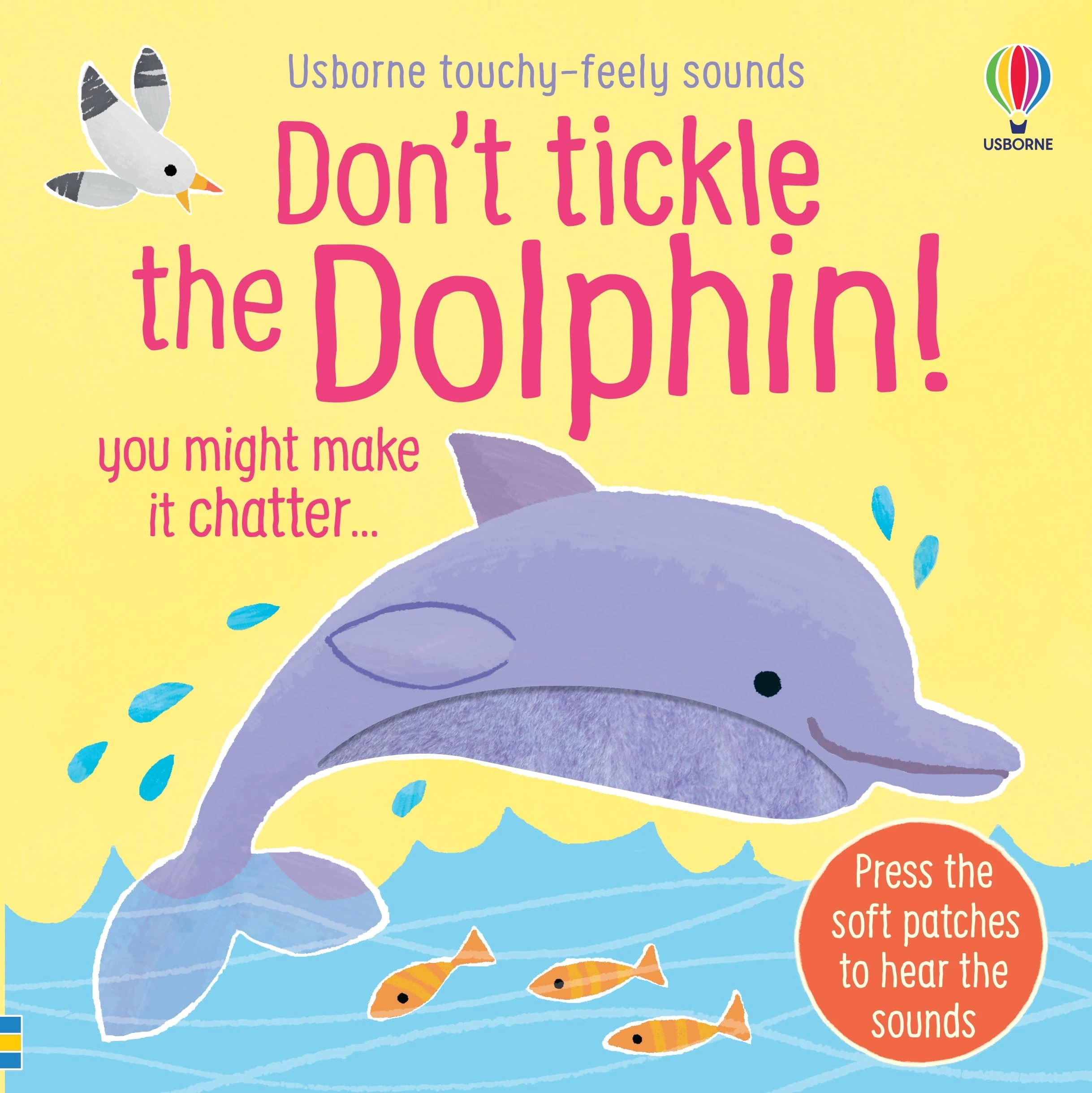 Don't Tickle the Dolphin! (DON’T TICKLE Touchy Feely Sound Books)
