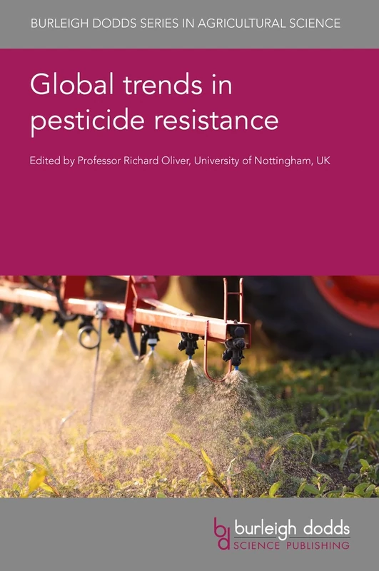 Global Trends in Pesticide Resistance: 177 (Burleigh Dodds Agricultural Science)