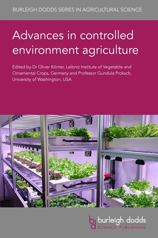 Advances in Controlled Environment Agriculture (Burleigh Dodds Series in Agricultural Science, 178)