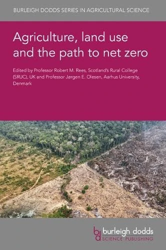 Burleigh Dodds Agriculture, Land Use and the Path to Net Zero