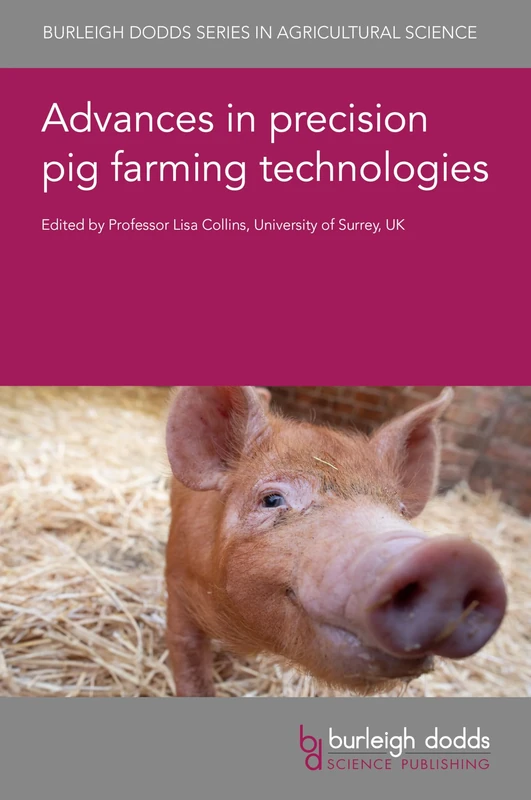 Advances in Precision Pig Farming Technologies: 184 (Burleigh Dodds Agricultural Science)