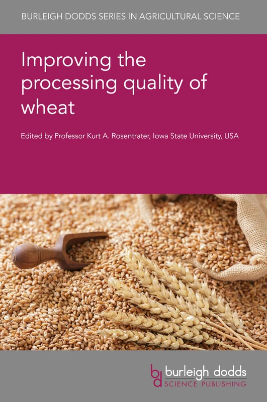 Improving the Processing Quality of Wheat: 187 (Burleigh Dodds Series in Agricultural Science, 187)